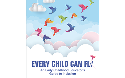 Every Child Can Fly: Including Children with Disabilities in Early Childhood Education