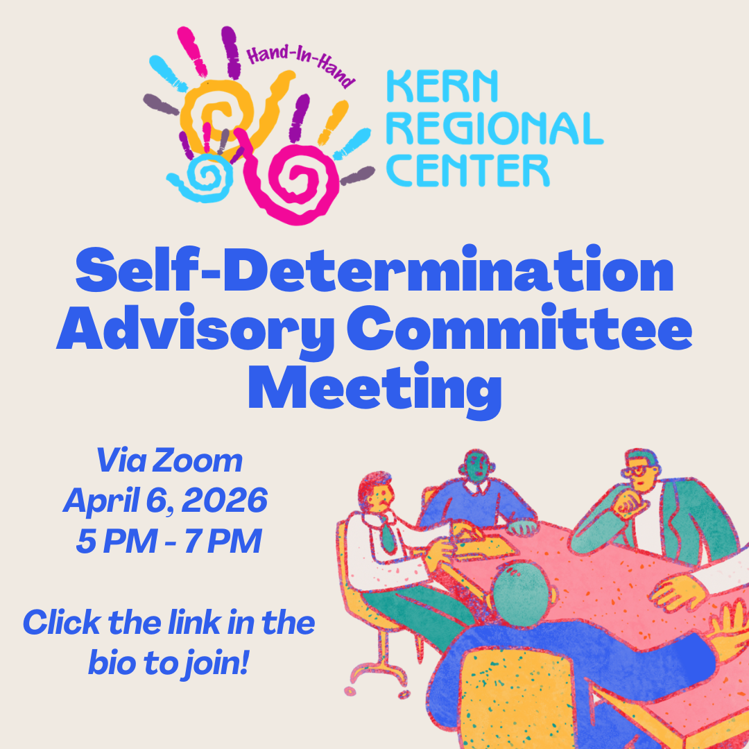 Flyer for a Kern Regional Center Self-Determination Advisory Committee Meeting. The meeting will be held via Zoom on April 6, 2026 from 5:00 PM to 7:00 PM. The flyer instructs viewers to “Click the link in the bio to join!” The design features the Kern Regional Center logo with colorful handprints at the top and an illustration of several people sitting around a table in discussion. The background is light with bold blue text highlighting the event title and details.