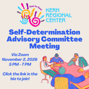 Flyer for a Kern Regional Center Self-Determination Advisory Committee Meeting. The meeting will be held via Zoom on November 2, 2026 from 5:00 PM to 7:00 PM. The flyer instructs viewers to “Click the link in the bio to join!” The design features the Kern Regional Center logo with colorful handprints at the top and an illustration of several people sitting around a table in discussion. The background is light with bold blue text highlighting the event title and details.