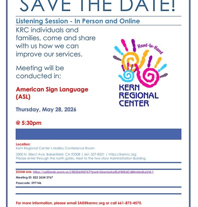 Listening Session May 08,2026 at 5:30 at Kern Regional Center 3303 Sillect Ave, Bakersfield, Ca 93308