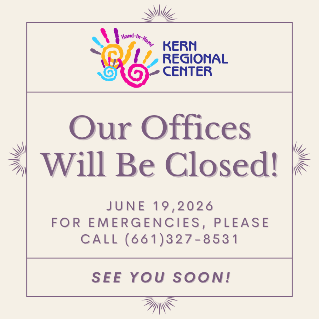 All Kern Regional Offices are closed 06/196/26 due to all staff meeting. For Emergencies Please Call our After Hours (661) 327-8531